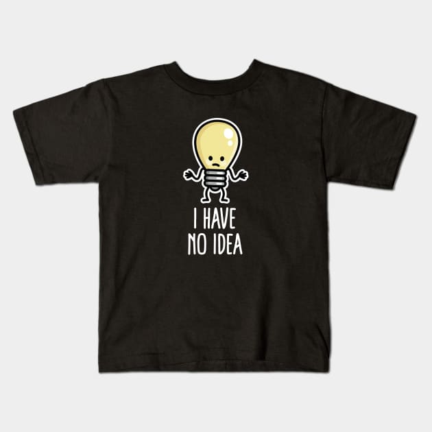 I have no idea Writers block Light bulb Lack of inspiration Kids T-Shirt by LaundryFactory